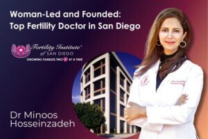 Woman-Led and Founded: Top Fertility Doctor in San Diego