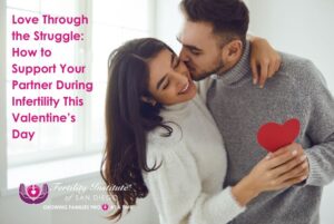 Love Through the Struggle: How to Support Your Partner During Infertility This Valentine’s Day
