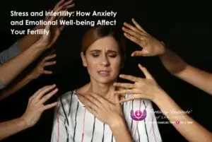 Stress and Infertility: How Anxiety and Emotional Well-being Affect Your Fertility