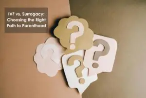 IVF vs. surrogacy choice