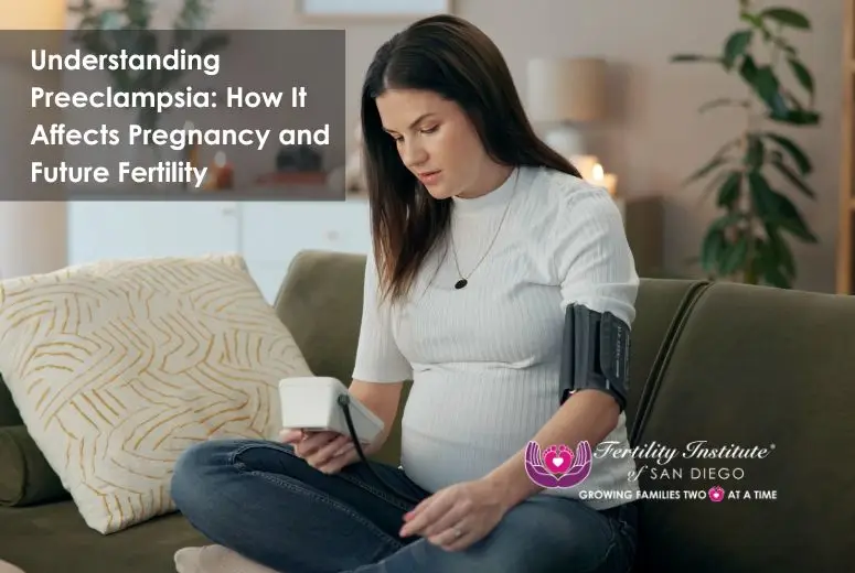 Understanding Preeclampsia: How It Affects Pregnancy and Future Fertility